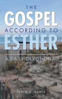 Paperback The Gospel According to Esther: A Daily Devotional Book