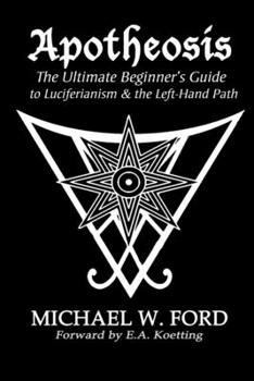 Paperback Apotheosis - The Ultimate Beginner's Guide to Luciferianism & the Left-Hand Path Book