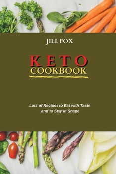 Paperback Keto Cookbook: Lots of Recipes to Eat with Taste and to Stay in Shape Book