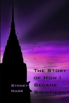 Paperback The Story of How I Became Significant Book