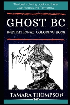 Ghost BC Inspirational Coloring Book: A Swedish Rock Band that was Formed in Linkoping. (Ghost BC Inspirational Coloring Books)