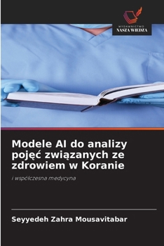 Modele AI do analizy pojec zwiazanych ze zdrowiem w Koranie (Polish Edition)