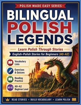 Bilingual Short Stories: English–Polish: Beautiful Polish Legends for English Speakers Learning Polish – With Vocabulary Exercises and Simple Language ... A1–A2 Level | Learn Polish Through Stories