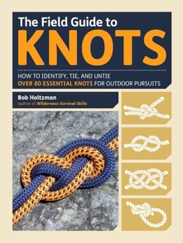 Spiral-bound The Field Guide to Knots: How to Identify, Tie, and Untie Over 80 Essential Knots for Outdoor Pursuits Book