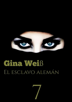 El esclavo alemán 7 (Spanish Edition)