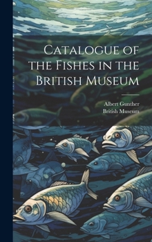 Hardcover Catalogue of the Fishes in the British Museum Book