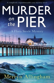 Murder on the Pier - Book #2 of the Flora Steele Mystery