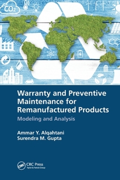 Paperback Warranty and Preventive Maintenance for Remanufactured Products: Modeling and Analysis Book