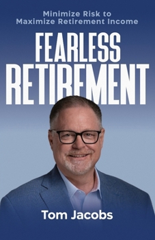 Paperback Fearless Retirement: Minimize Risk to Maximize Retirement Income Book