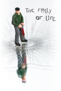 Paperback The Folly of Life Book