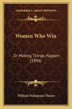 Paperback Women Who Win: Or Making Things Happen (1896) Book