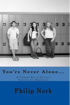 You're Never Alone...A Child of Divorce Searches for Happiness