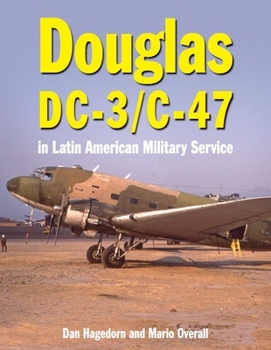 Hardcover Douglas DC-3 and C-47: In Latin American Military Service Book