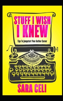 Paperback Stuff I Wish I Knew: Tips To Jumpstart Your Author Career Book