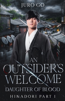 Paperback An Outsider's Welcome: Daughter of Blood: Hinadori Part I Book