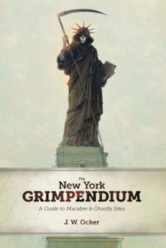 Paperback New York Grimpendium: A Guide to Macabre and Ghastly Sites in New York State Book