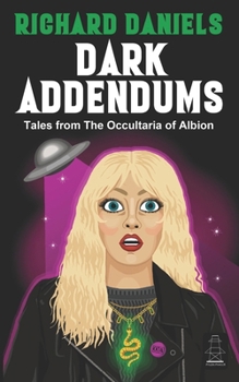Paperback Dark Addendums: Tales From The Occultaria of Albion Book