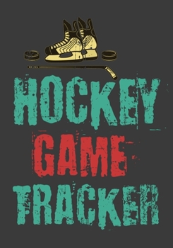 Paperback Hockey Game Tracker: Hockey Journal Personal Stats Notebook 110 Game Sheets Book