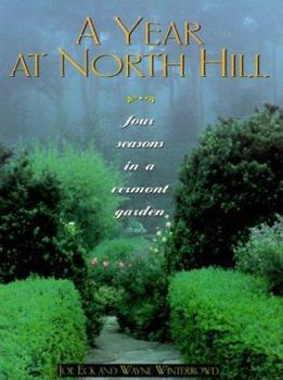 Paperback A Year at North Hill: Four Seasonsin a Vermont Garden Book