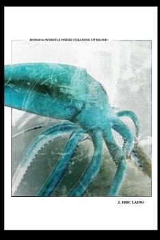 Paperback Songs to Whistle While Cleaning Up Blood Book