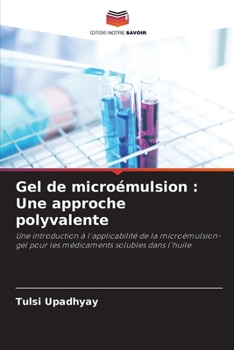Gel de microémulsion: Une approche polyvalente
