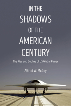 Paperback In the Shadows of the American Century: The Rise and Decline of US Global Power Book