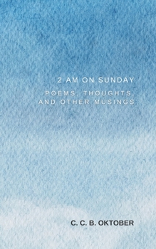Paperback 2 a.m. on Sunday: Poems, thoughts, and musings Book
