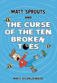 Paperback Matt Sprouts and the Curse of the Ten Broken Toes: Volume 1 Book