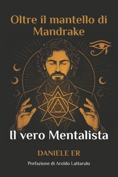 Paperback Oltre il mantello di Mandrake: Il vero Mentalista [Italian] Book