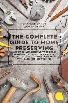 Paperback The Complete Guide to Home Preserving Book