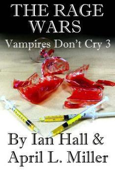 Paperback The Rage Wars (Vampires Don't Cry: Book 3) Book