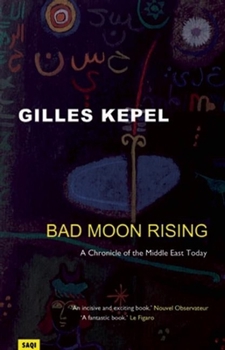 Paperback Bad Moon Rising: A Chronicle of the Middle East Today Book