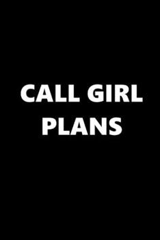 Paperback 2020 Daily Planner Funny Theme Call Girl Plans 388 Pages: 2020 Planners Calendars Organizers Datebooks Appointment Books Agendas Book