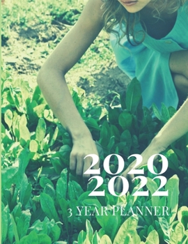 2020-2022 3 Year Planner Garden Monthly Calendar Goals Agenda Schedule Organizer: 36 Months Calendar; Appointment Diary Journal With Address Book, ... Notes, Julian Dates & Inspirational Quotes