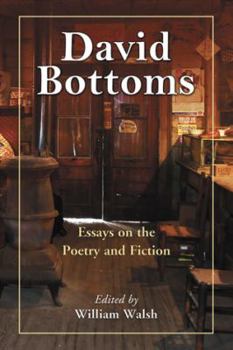 Paperback David Bottoms: Critical Essays and Interviews Book