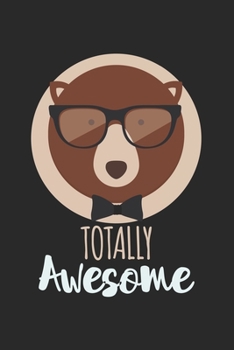 Paperback Totally Awesome Bear: Calendar, weekly planner, diary, notebook, book 105 pages in softcover. One week on one double page. For all appointme Book