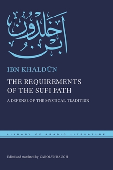 Hardcover The Requirements of the Sufi Path: A Defense of the Mystical Tradition Book