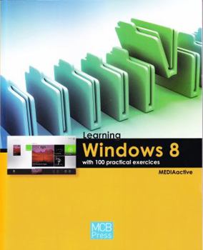 Paperback Learning Windows 8 with 100 Practical Excercises Book