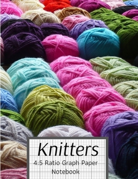 Paperback Knitters Graph Paper Notebook: 4:5 Ratio Paper for Designing Your Own Knitting Charts/Large 8.5 x 11 in. Book