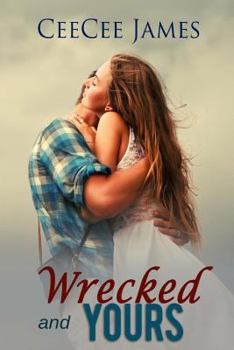 Wrecked and Yours - Book #1 of the Second Chance