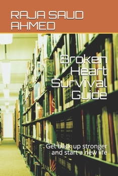 Paperback Broken Heart Survival Guide: Get back up stronger and start a new life Book