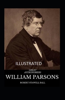 Paperback Great Astronomers: William Parsons Illustrated Book