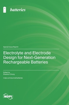 Hardcover Electrolyte and Electrode Design for Next-Generation Rechargeable Batteries Book