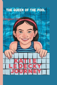 KATIE LEDECKY JOURNEY: The Queen of the Pool