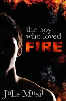 Paperback The Boy Who Loved Fire Book