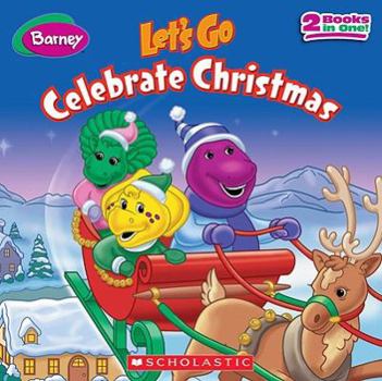 Paperback Barney: Let's Go Celebrate Christmas! Book