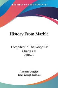 Paperback History From Marble: Compiled In The Reign Of Charles II (1867) Book