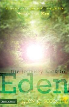 Paperback The Journey Back to Eden: Restoring the Creator's Design for Women and Men Book