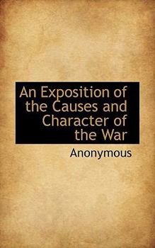 Paperback An Exposition of the Causes and Character of the War Book