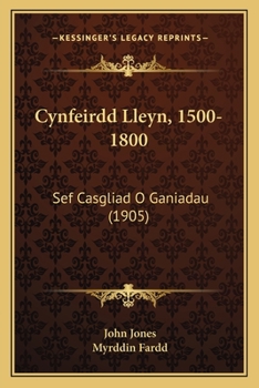 Paperback Cynfeirdd Lleyn, 1500-1800: Sef Casgliad O Ganiadau (1905) [Welsh] Book